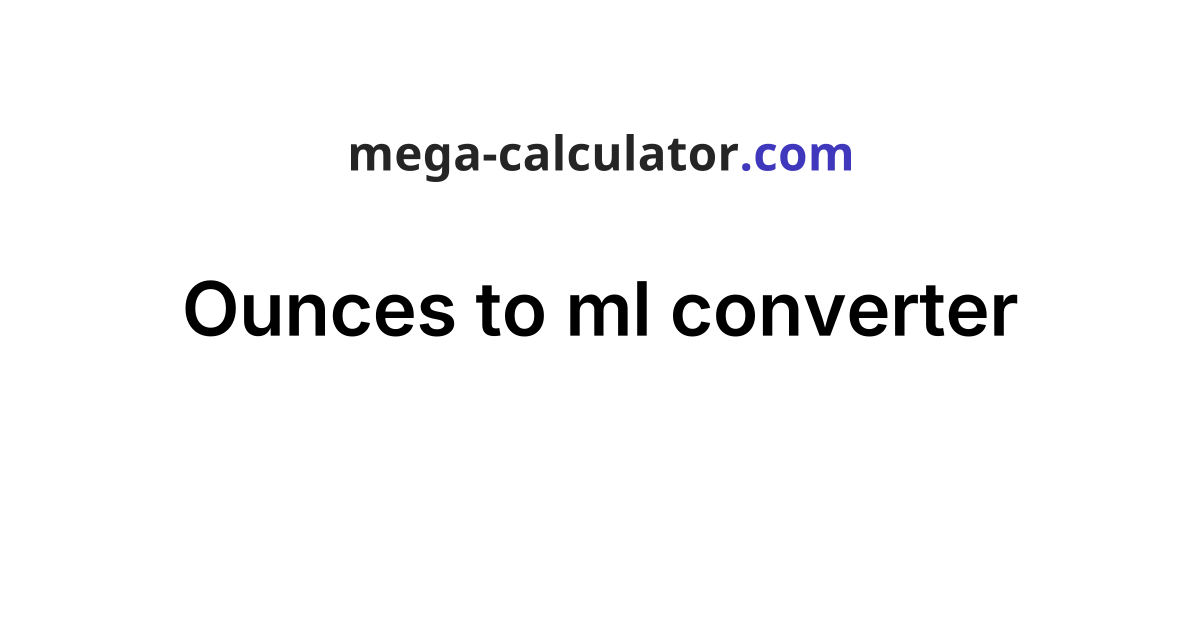 Ounces To Ml Converter ounces-to-ml-converter