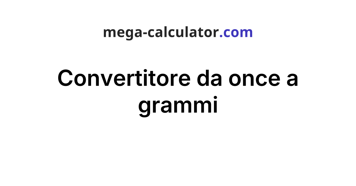 Convertitore da once a grammi