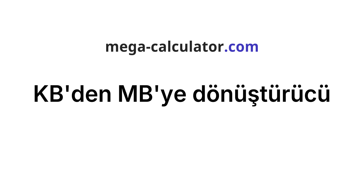 KB'den MB'ye dönüştürücü